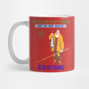 The solution to any problem is to go fishing Mug